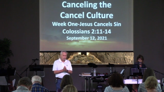 2021/09/12-Canceling the Cancel Culture-week 1-Jesus Cancels Sin-Colossians 2:11-14