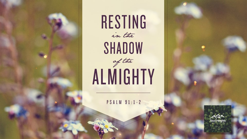 Resting in the Shadow of the Almighty