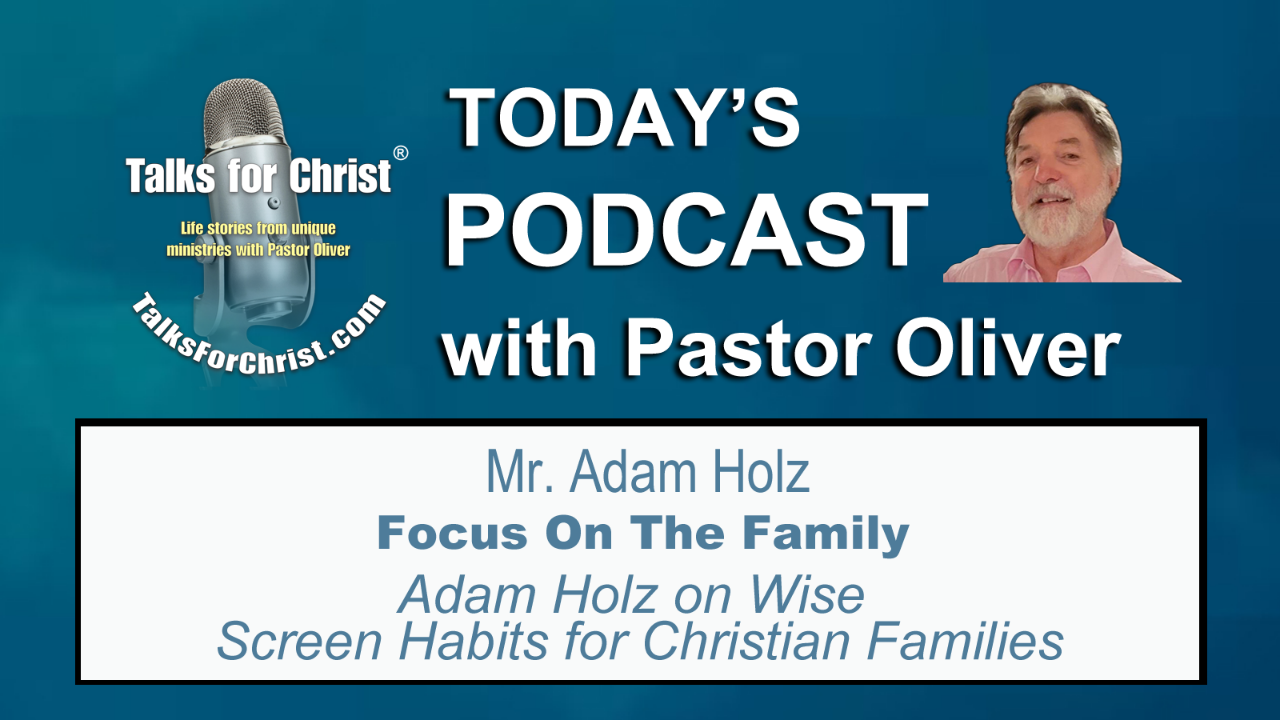 Adam Holz on Wise Screen Habits for Christian Families