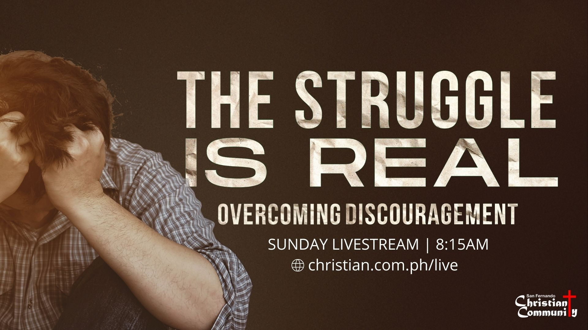 The Struggle Is Real (Overcoming Discouragement)