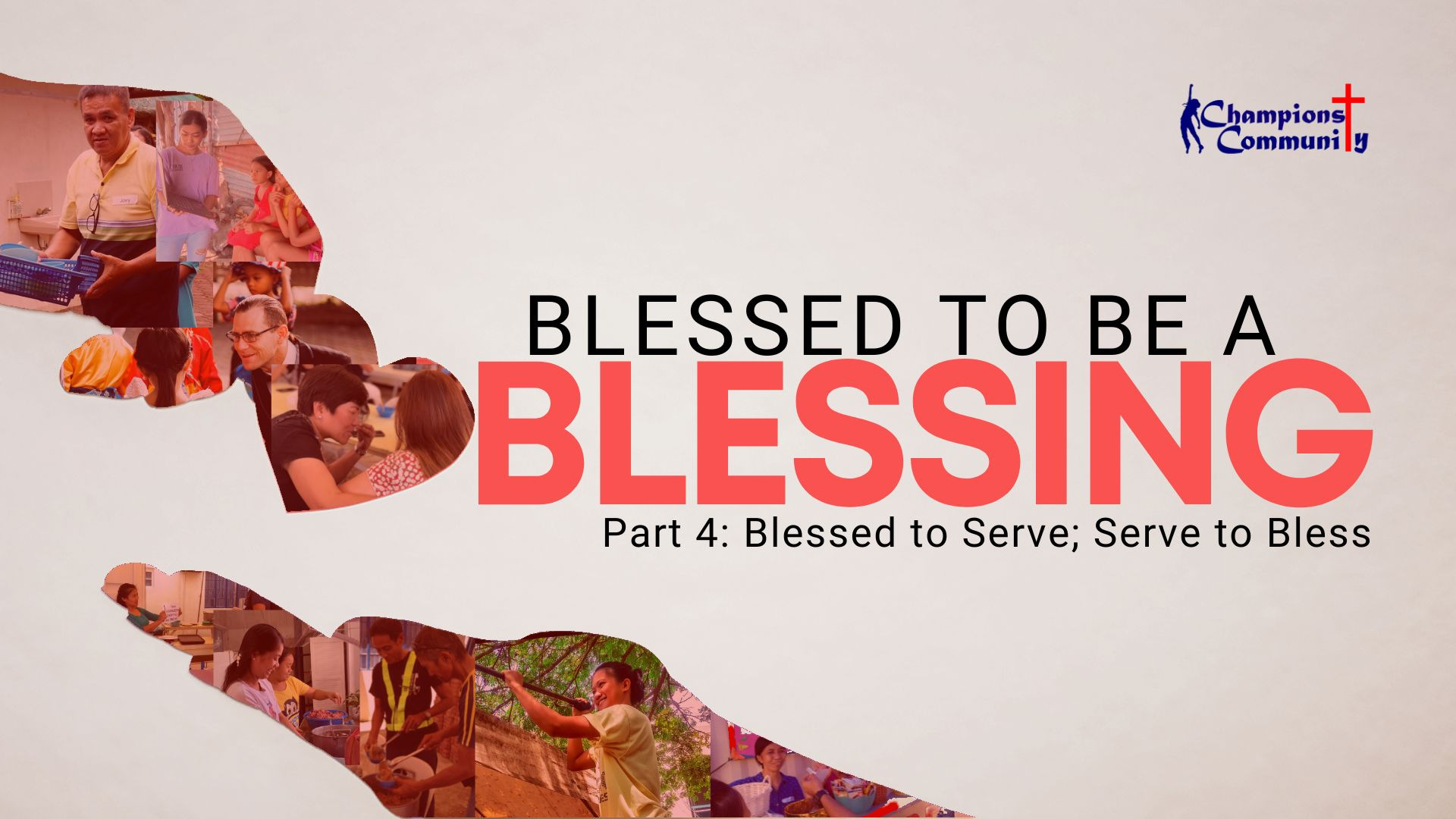 Blessed to Be A Blessing Part 4 Blessed to Serve; Serve to Bless