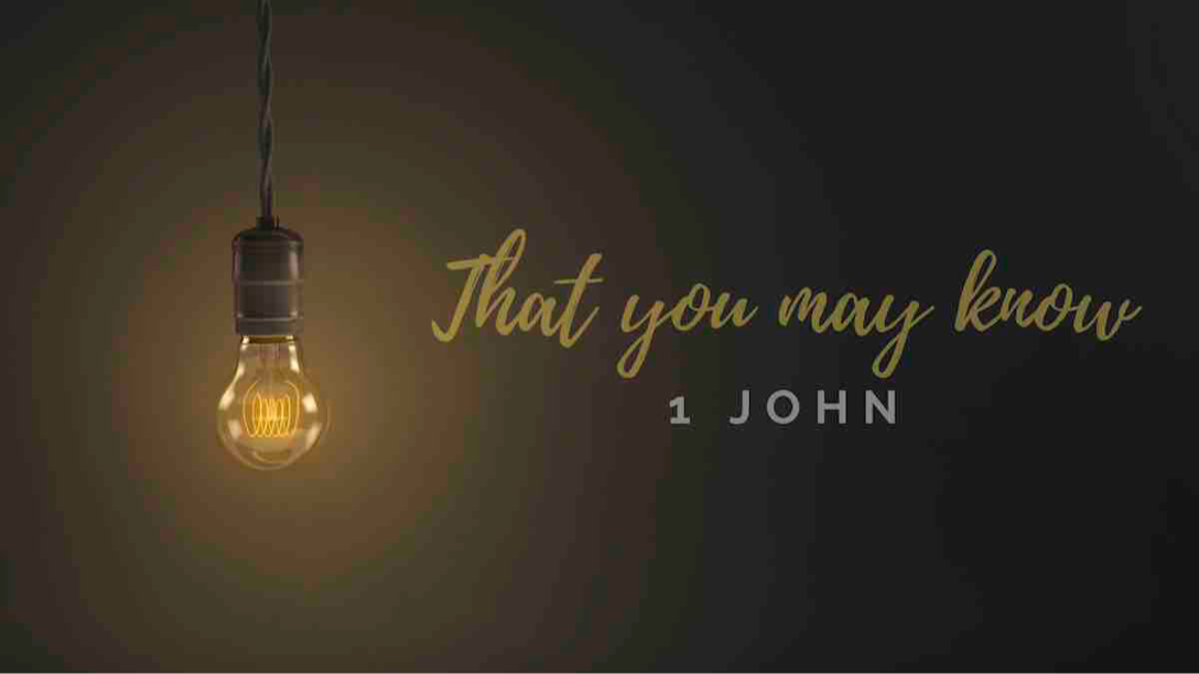 That You May Know - 1 John  (7 sermons)
