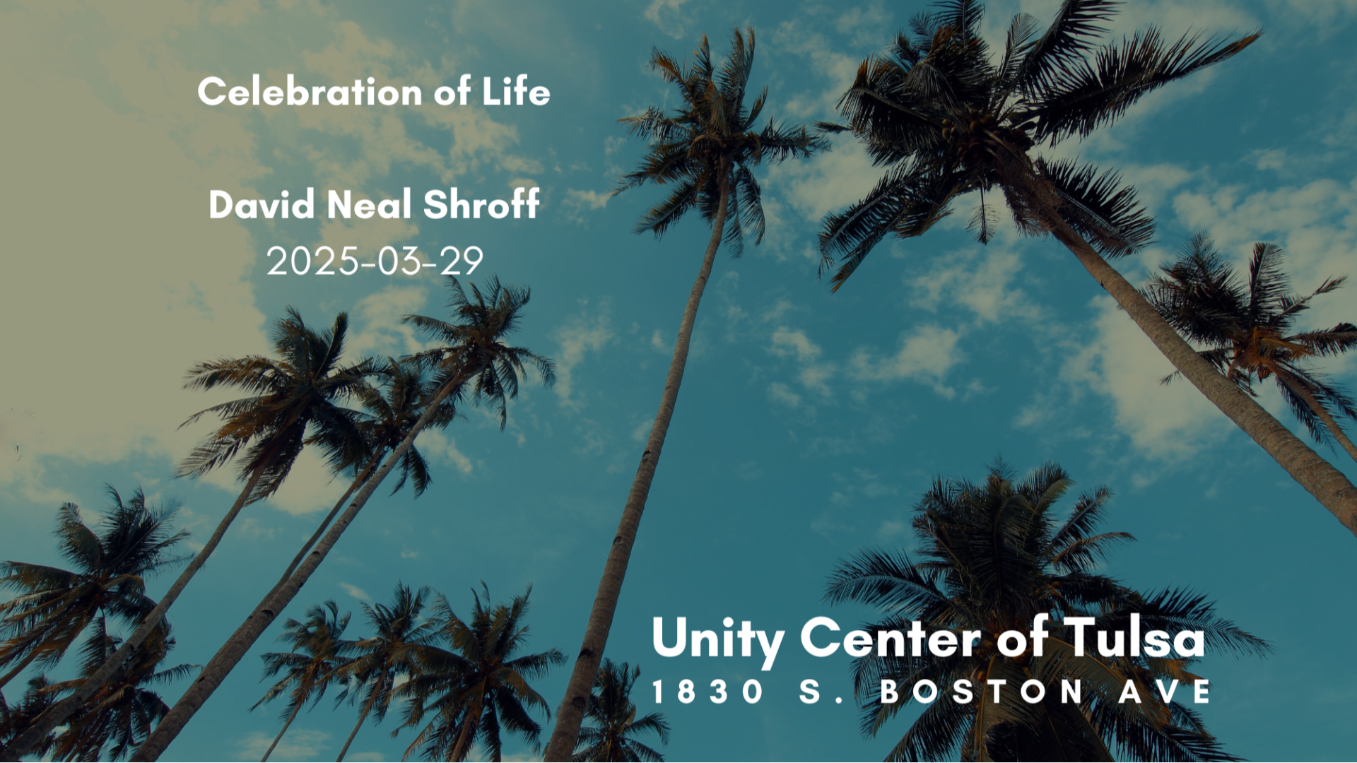 Celebration of Life - David Neal Shroff - 2025/03/29