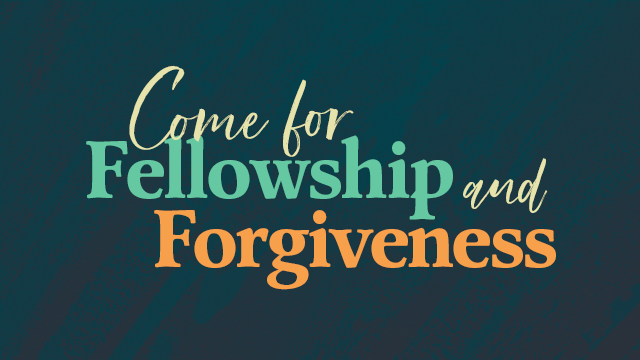 Come for Fellowship and Forgiveness episode artwork