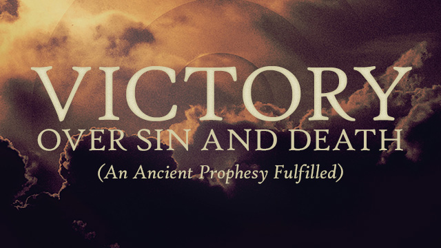 Victory Over Sin and Death (An Ancient Prophecy Fulfilled) episode artwork