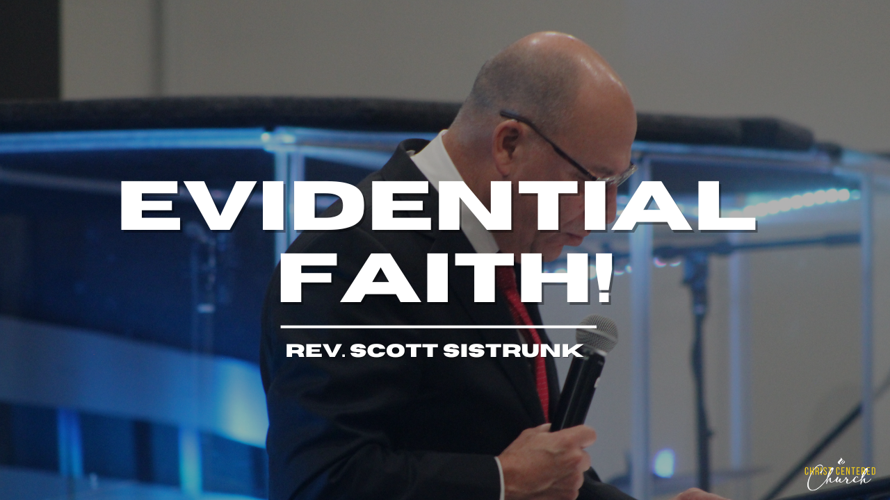Evidential Faith | Rev. Scott Sistrunk - 2024/12/08 episode artwork