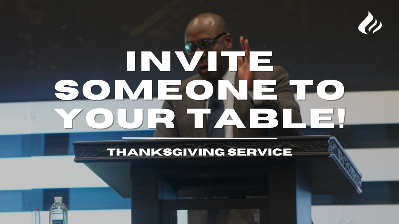 Invite Someone To Your Table | Pastor Wayne Wyatt - 2024/11/26 episode artwork