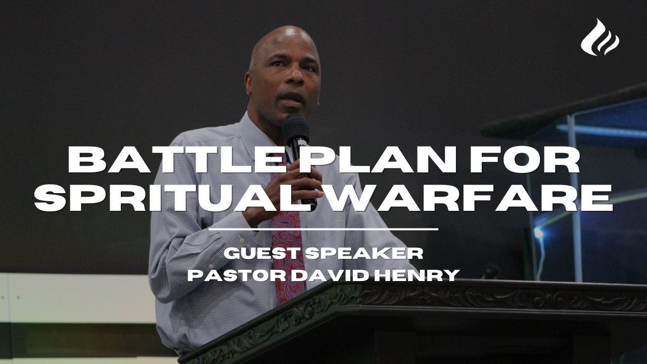 Battle Plan For Spiritual Warfare | Pastor David Henry - 2024/03/17 episode artwork