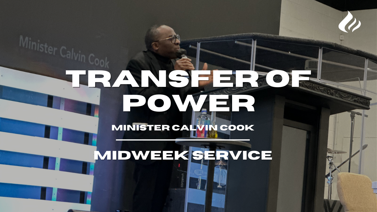 Transfer Of Power | Minister Calvin Cook - 2024/01/17 episode artwork