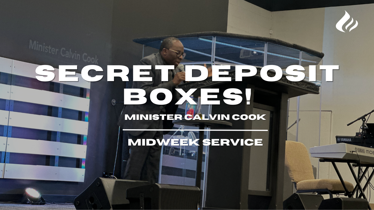 Secret Deposit Boxes | Minister Calvin Cook - 2024/07/10 episode artwork