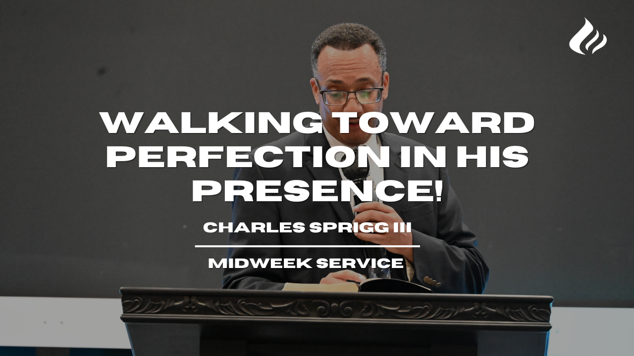 Walking Toward Perfection In His Presence | Charles Spriggs III - 2025/09/24 episode artwork