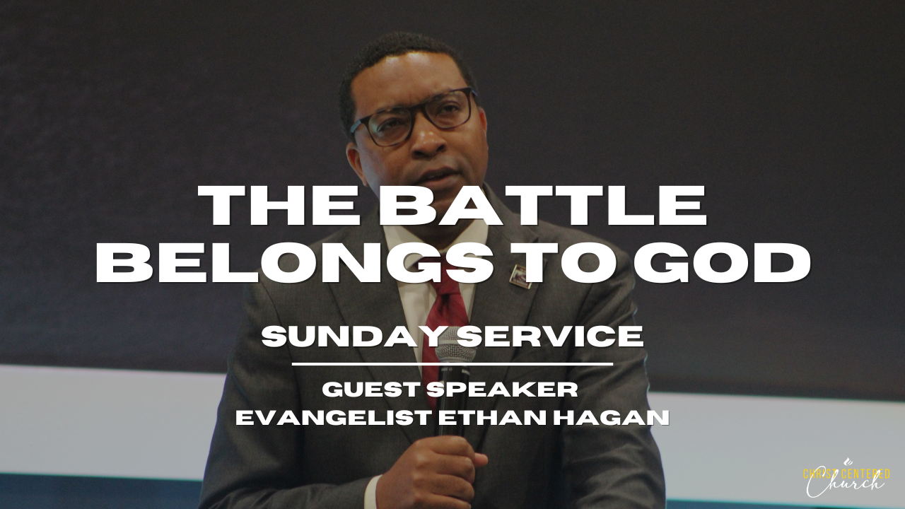 The Battle Belongs To God | Evangelist Ethan Hagan - 2024/08/11 episode artwork