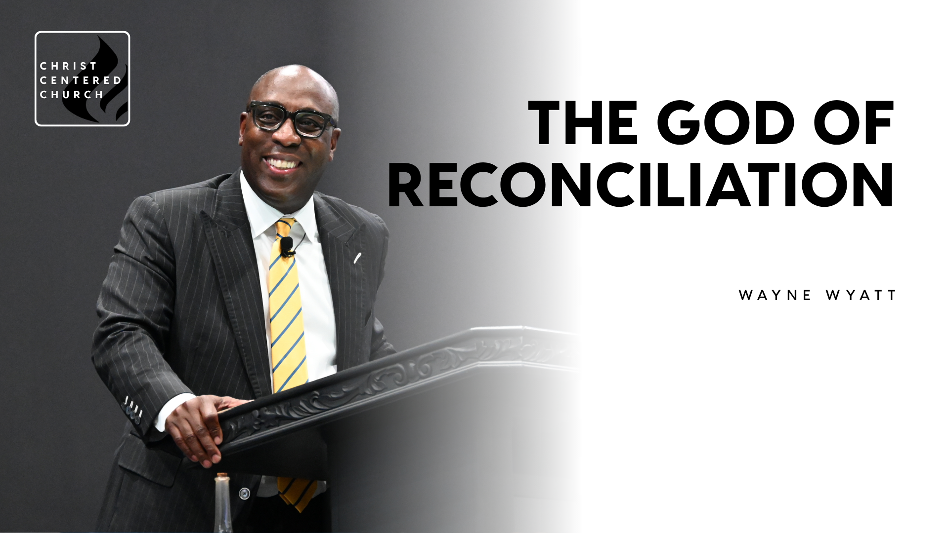 The God Of Reconciliation | Wayne Wyatt - 2026/08/30 episode artwork