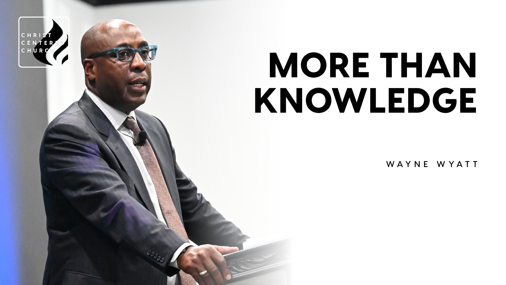 More Than Knowledge | Wayne Wyatt - 2026/07/26 episode artwork