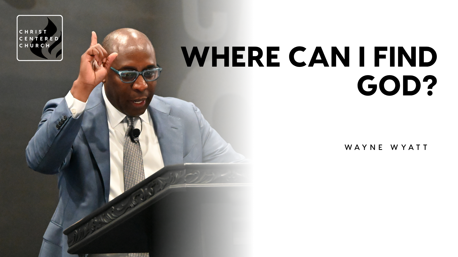 Where Can I Find God ? | Wayne Wyatt - 2026/07/19 episode artwork
