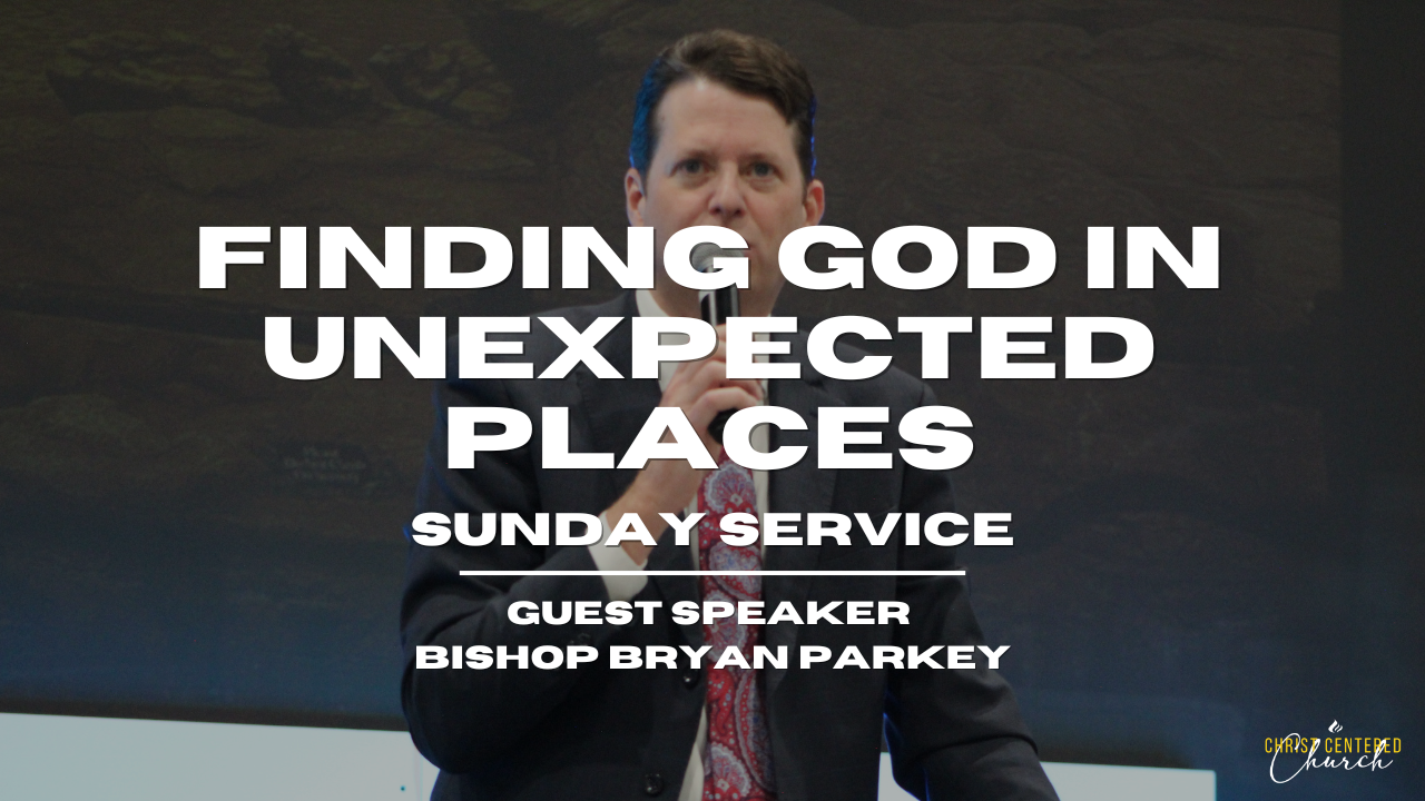 Finding God In Unexpected Places | Bishop Bryan Parkey - 2024/07/21 episode artwork