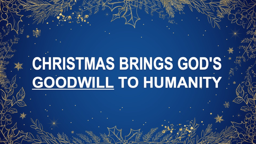 CHRISTMAS BRINGS GOD'S GOODWILL TO HUMANITY - Luke 2:8-20 - Audio episode artwork