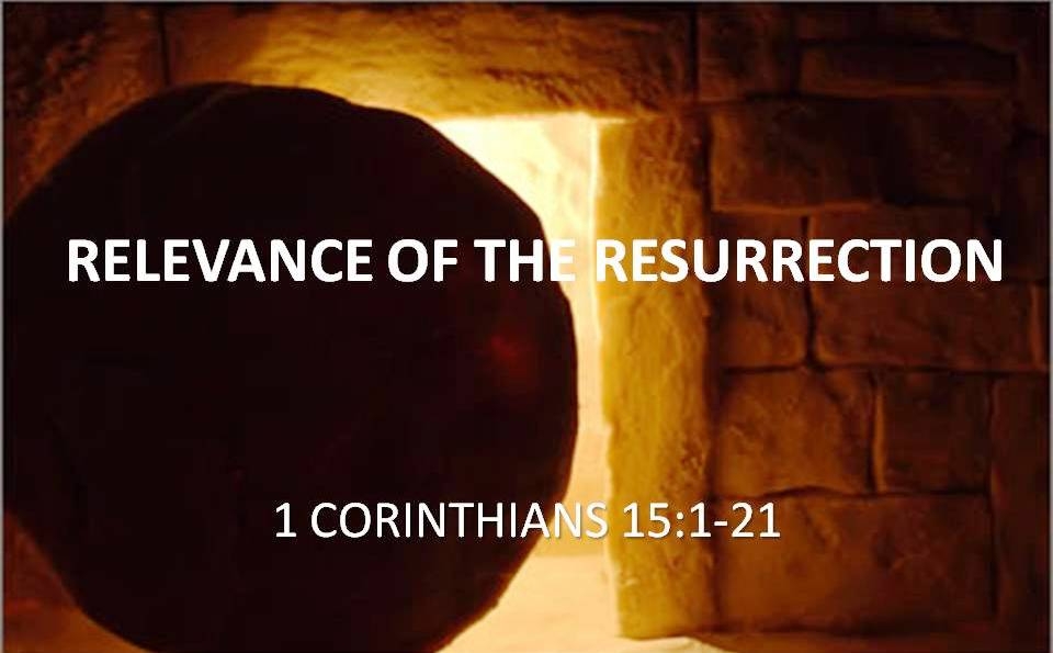 RELEVANCE OF THE RESURRECTION - 1 Corinthians 15:1-21 - Audio episode artwork