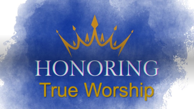 HONORING TRUE WORSHIP - John 4:7-26 - Audio