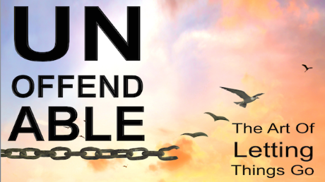 UNOFFENDABLE - The Art Of Letting Things Go - Luke 17:1-10 - Audio