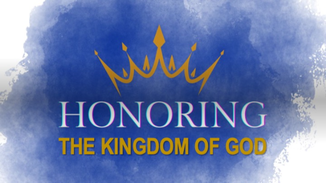 HONORING THE KINGDOM OF GOD - Luke 12:13-34 - Audio