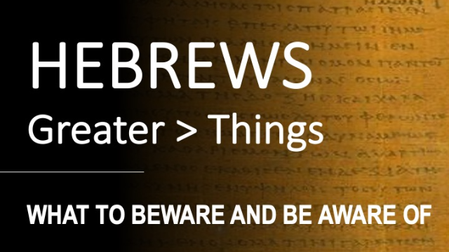 Hebrews 13:4-9 - WHAT TO BEWARE AND BE AWARE OF - Audio