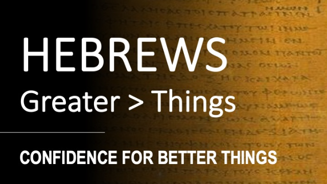 Hebrews 6:1-18 - CONFIDENCE FOR BETTER THINGS - Audio