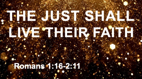 THE JUST SHALL LIVE THEIR FAITH - Romans 1:16 - 2:11 - Audio episode artwork