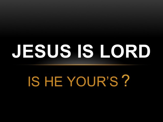 JESUS IS LORD