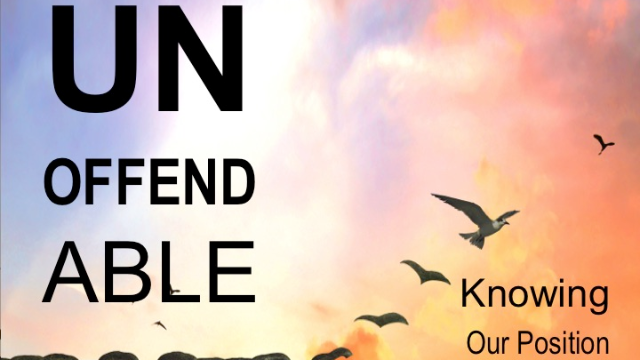 UNOFFENDABLE - Knowing Our Position - Colossians 3:1-17 - Audio