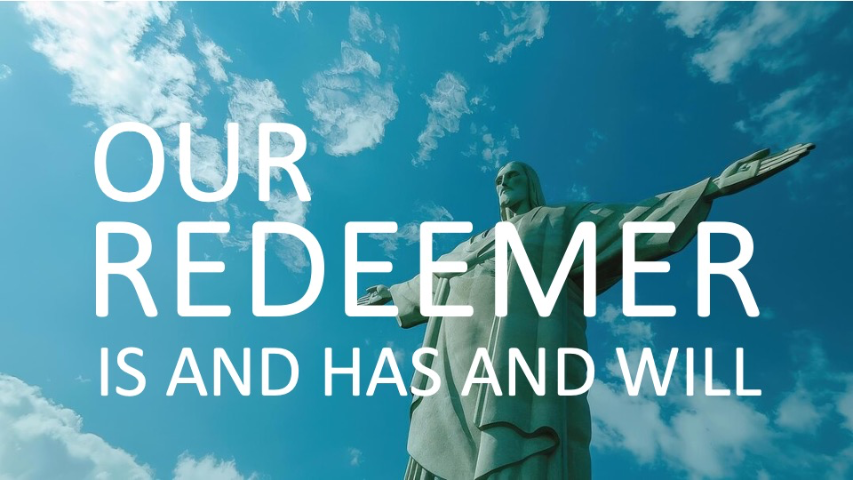 OUR REDEEMER IS AND HAS AND WILL - Audio episode artwork