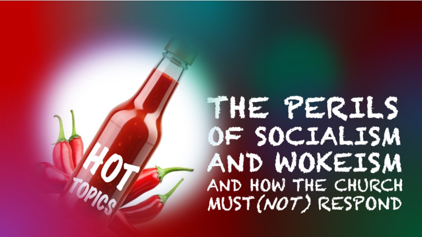 THE PERILS OF SOCIALISM AND WOKEISM AND HOW THE CHURCH MUST (NOT) RESPOND - Ephesians 5:6-21 - Video episode artwork
