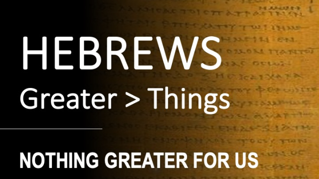 Hebrews 13:5-17 - NOTHING GREATER FOR US - Audio