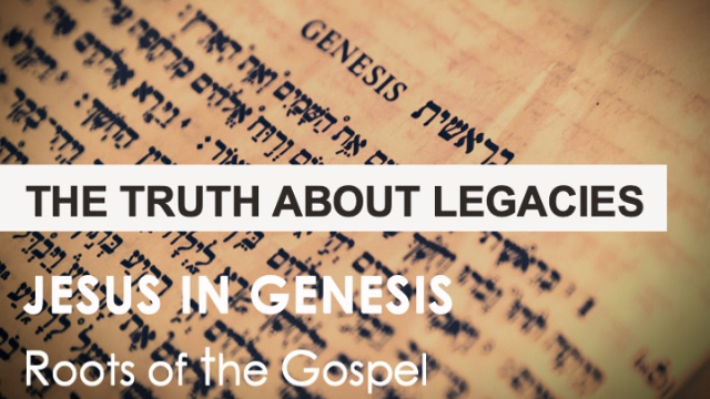 Genesis 36:1-43 - THE TRUTH ABOUT LEGACIES - Audio episode artwork