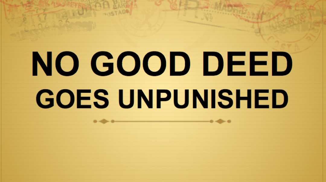 Mantra #14 - NO GOOD DEED GOES UNPUNISHED