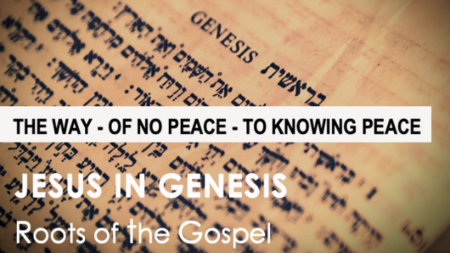 Genesis 42:35 - 43:34  -  THE WAY - OF NO PEACE - TO KNOWING PEACE - Audio episode artwork