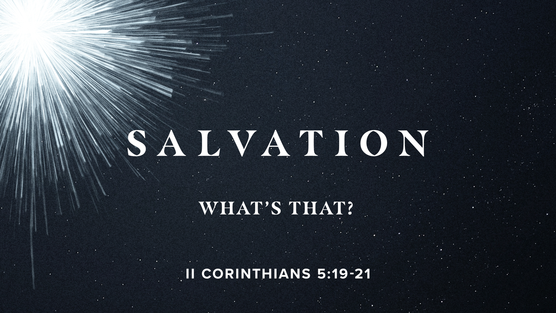 SALVATION: What's That? | 2 Corinthians 5:19-21 - 31/07/2022 episode artwork