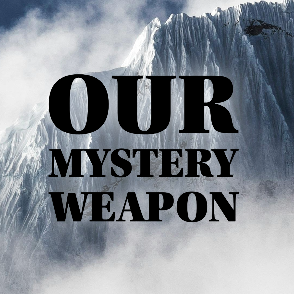 Our Mystery Weapon - Audio episode artwork