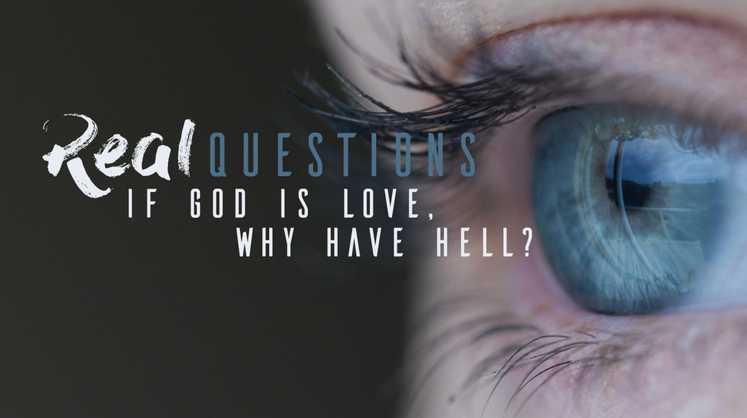 REAL QUESTIONS: If God is Love, Why Have Hell? - Audio episode artwork