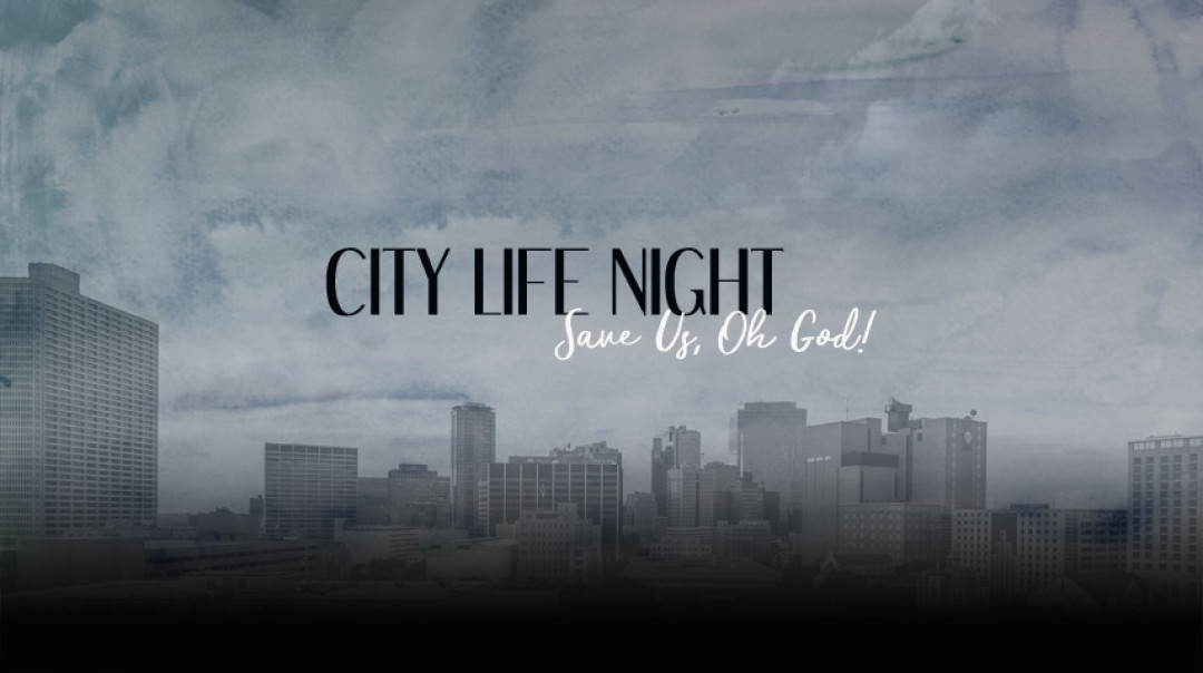 City Life Night: Save Us Oh God! - Audio episode artwork