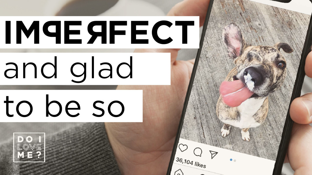 Do I Love Me?: Imperfect, And Glad to Be So - Audio episode artwork