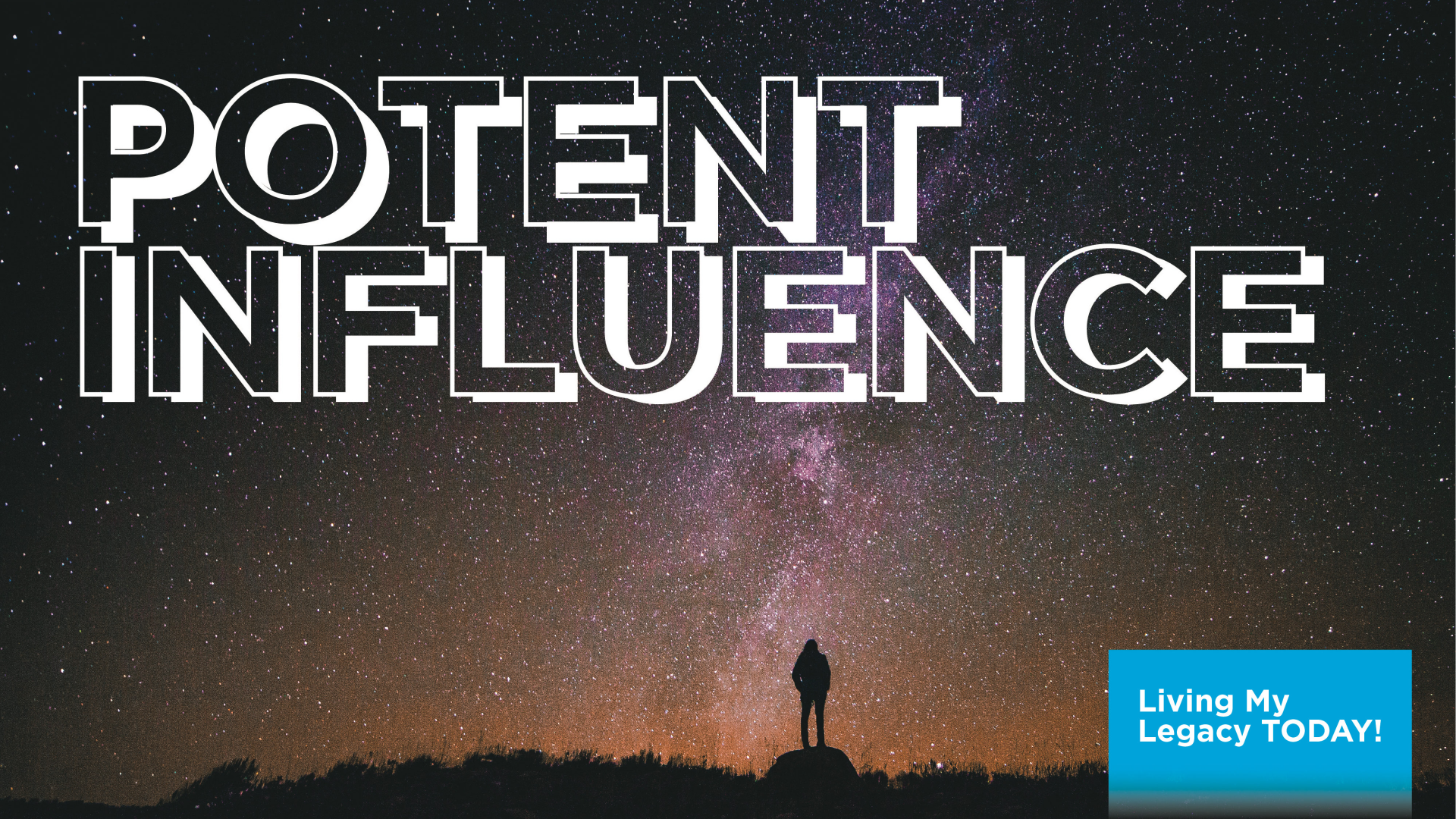 Living My Legacy TODAY!: Potent Influence - Audio episode artwork