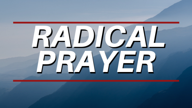 Radical Prayer