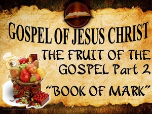 Mark 4 - The Fruit of The Gospel Part 2