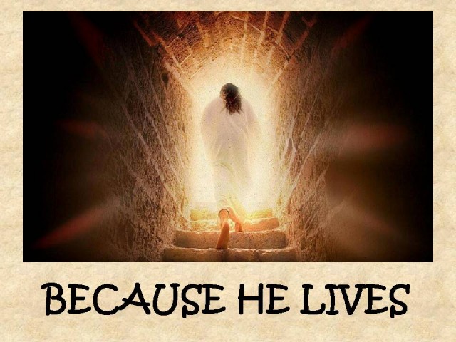 Mark 16 - Because He LIves