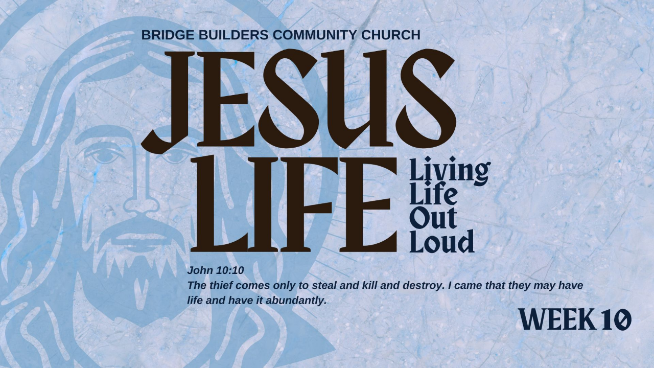 Jesus Life: Living Life Out Loud - Week 10 episode artwork