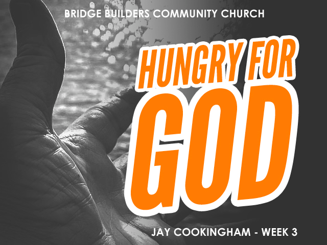 Hungry for God Week 3 - Are you still Hungry? episode artwork