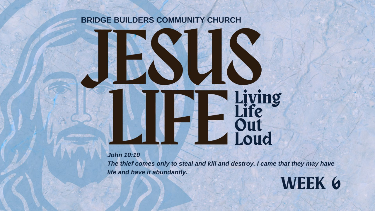 Jesus Life: Living Life Out Loud – Week 6 episode artwork