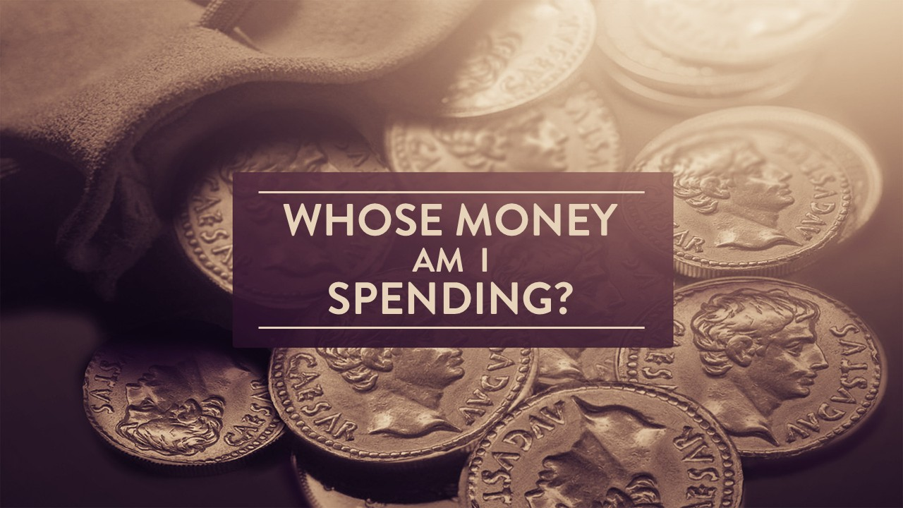 Whose Money Am I Spending? - Part 2
