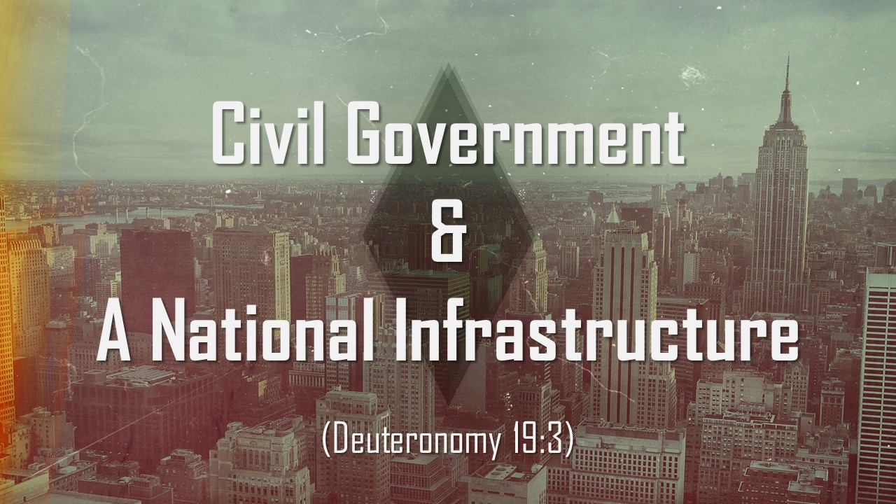 Civil Government & A National Infrastructure